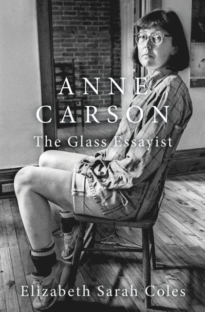 Elizabeth Sarah Coles - Anne Carson, E-bok