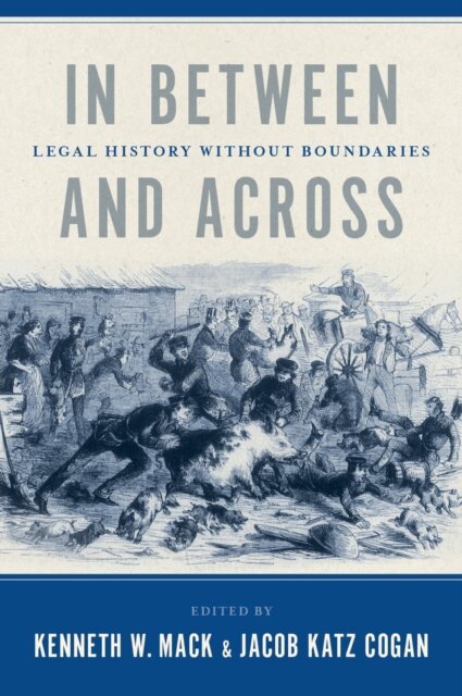 Jacob Katz Cogan, Kenneth W. Mack - In Between and Across, E-bok