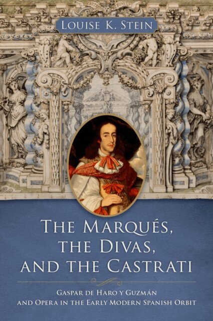 Louise K. Stein - MarquA(c)s, the Divas, and the Castrati, E-bok