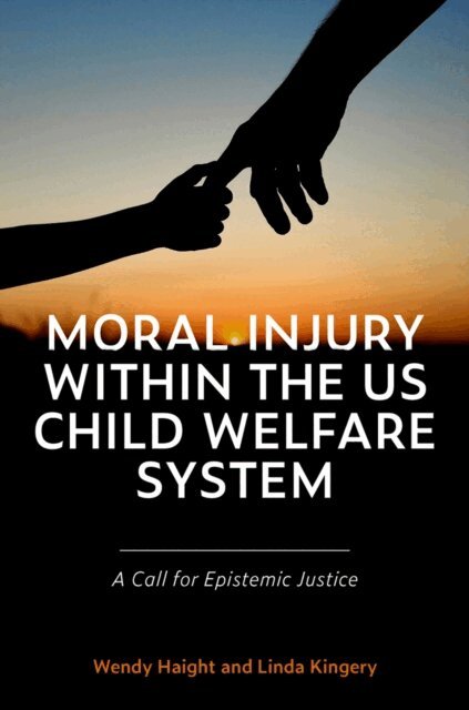 Linda Kingery, Wendy Haight - Moral Injury within the US Child Welfare System, E-bok