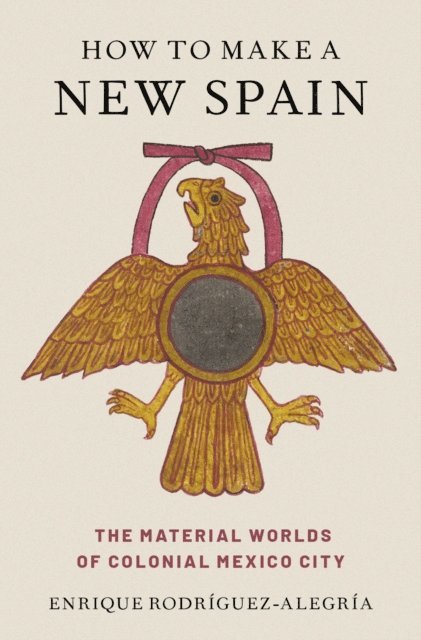Enrique RodrA-guez-AlegrA-a - How to Make a New Spain, E-bok