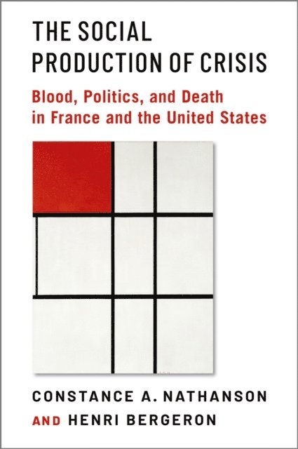 Henri Bergeron, Constance A. Nathanson - Social Production of Crisis, E-bok