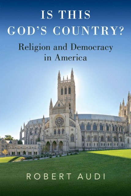 Robert Audi - Is This God's Country?, E-bok