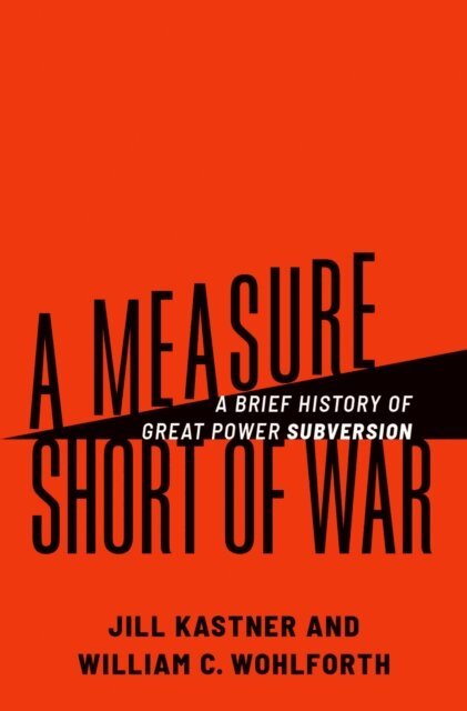 William C. Wohlforth, Jill Kastner - Measure Short of War, E-bok