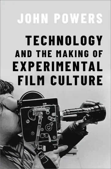 John Powers - Technology and the Making of Experimental Film Culture, Häftad