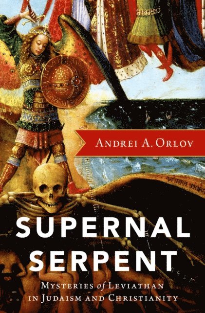 Andrei A. Orlov - Supernal Serpent, E-bok
