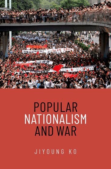 Jiyoung Ko - Popular Nationalism and War, Häftad. Tillgänglighet: Lägg i varukorg