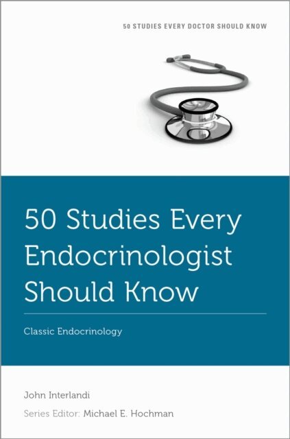 John Interlandi - 50 Studies Every Endocrinologist Should Know, E-bok