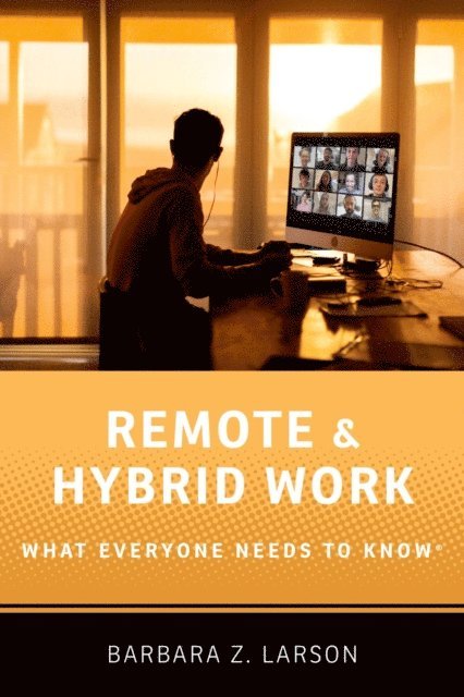 Barbara Z. Larson - Remote and Hybrid Work, E-bok