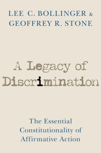 Geoffrey R. Stone, Lee C. Bollinger - Legacy of Discrimination, E-bok