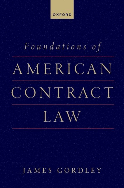 James Gordley - Foundations of American Contract Law, E-bok