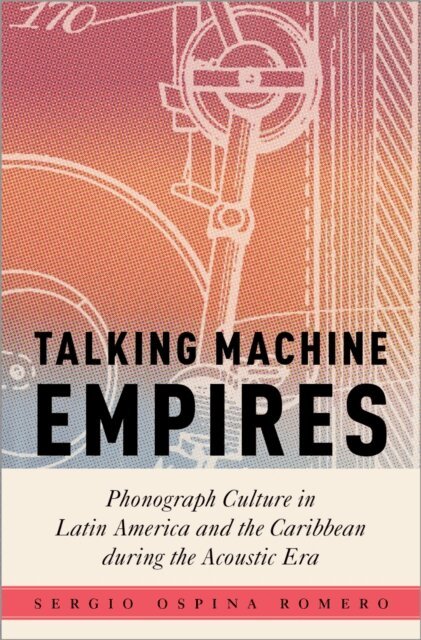Sergio Ospina Romero - Talking Machine Empires, E-bok