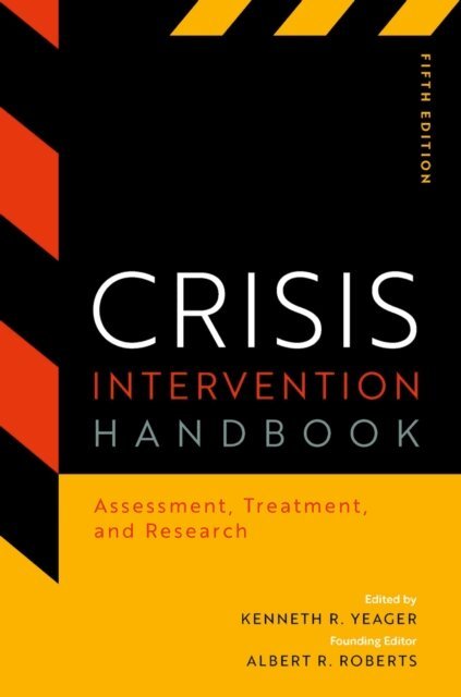 Albert R. Roberts, Kenneth R. Yeager - Crisis Intervention Handbook, E-bok