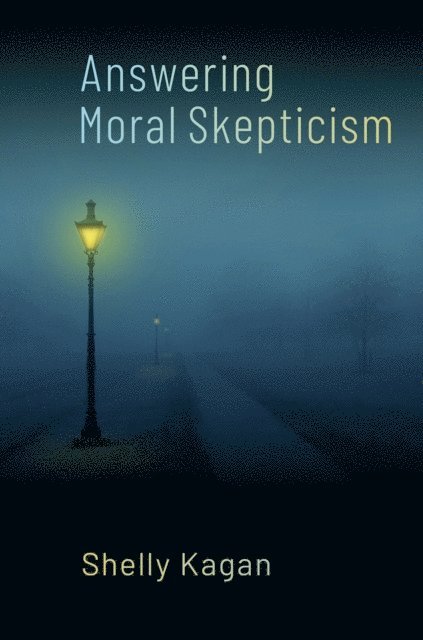 Shelly Kagan - Answering Moral Skepticism, E-bok