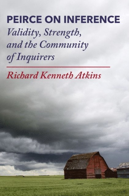 Richard Kenneth Atkins - Peirce on Inference, E-bok