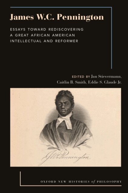 Eddie S. Glaude, Caitlin B. Smith, Jan Stievermann - James W.C. Pennington, E-bok
