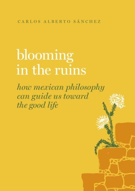 Carlos Alberto SA!nchez - Blooming in the Ruins, E-bok