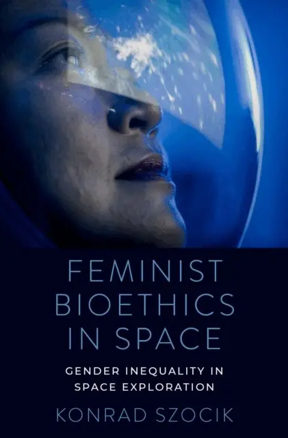 Konrad Szocik - Feminist Bioethics in Space, E-bok. Tillgänglighet: Lägg i varukorg