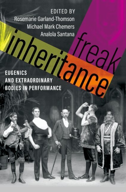 Analola Santana, Michael Mark Chemers, Rosemarie Garland-Thomson - Freak Inheritance, E-bok