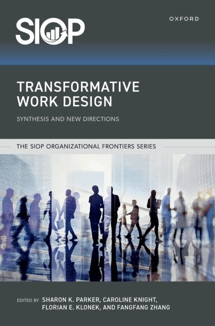 Fangfang Zhang, Florian Erik Klonek, Caroline Knight, Sharon K. Parker - Transformative Work Design, E-bok