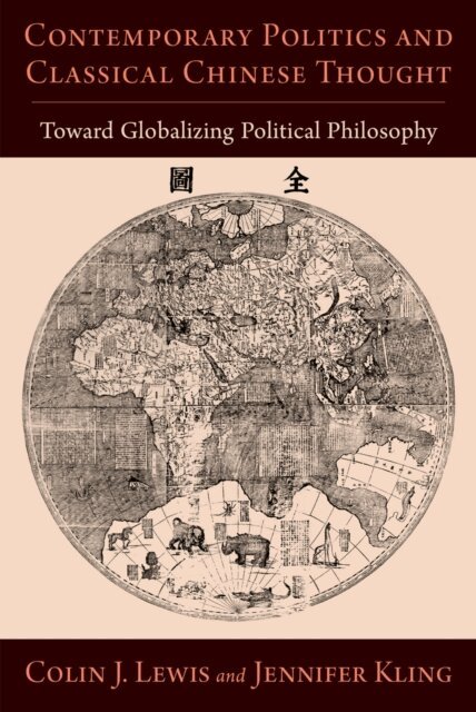 Jennifer Kling, Colin J. Lewis - Contemporary Politics and Classical Chinese Thought, E-bok