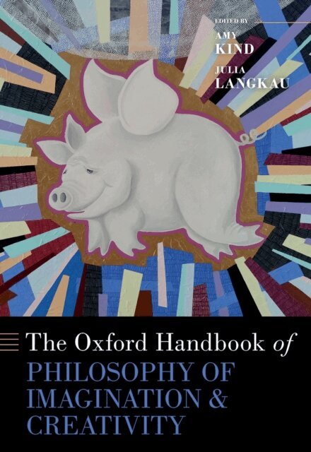 Julia Langkau, Amy Kind - Oxford Handbook of Philosophy of Imagination and Creativity, E-bok