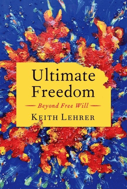 Keith Lehrer - Ultimate Freedom, E-bok