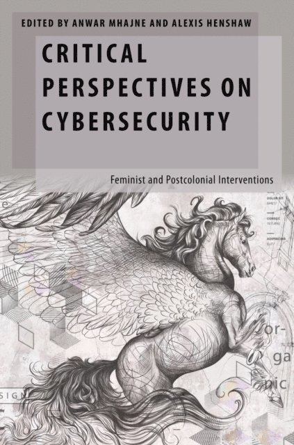 Alexis Henshaw, Anwar Mhajne - Critical Perspectives on Cybersecurity, E-bok