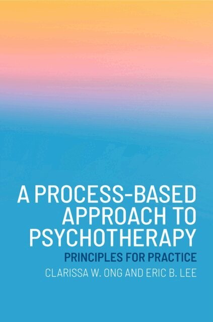 Eric B. Lee, Clarissa W. Ong - Process-Based Approach to Psychotherapy, E-bok