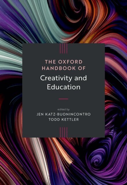Todd Kettler, Jen Katz-Buonincontro - Oxford Handbook of Creativity and Education, E-bok
