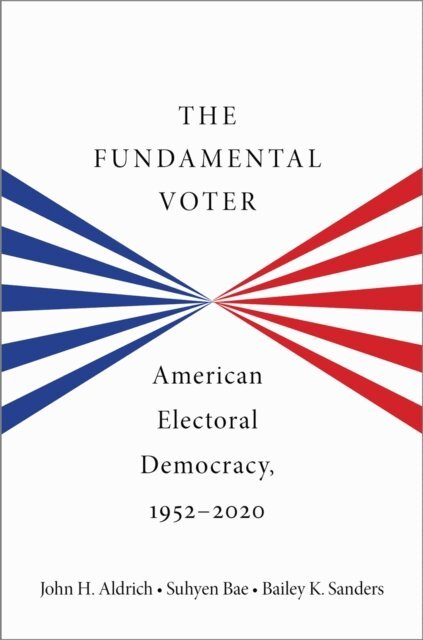 Bailey K. Sanders, Suhyen Bae, John H. Aldrich - Fundamental Voter, E-bok