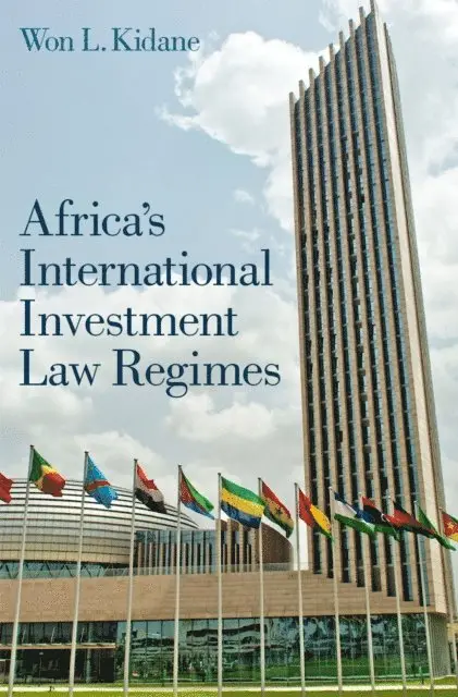 Won L. Kidane - Africa's International Investment Law Regimes, E-bok. Tillgänglighet: Lägg i varukorg