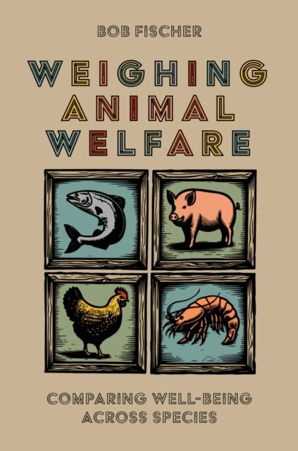 Bob Fischer - Weighing Animal Welfare, E-bok