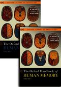 The Oxford Handbook of Human Memory, Two Volume Pack