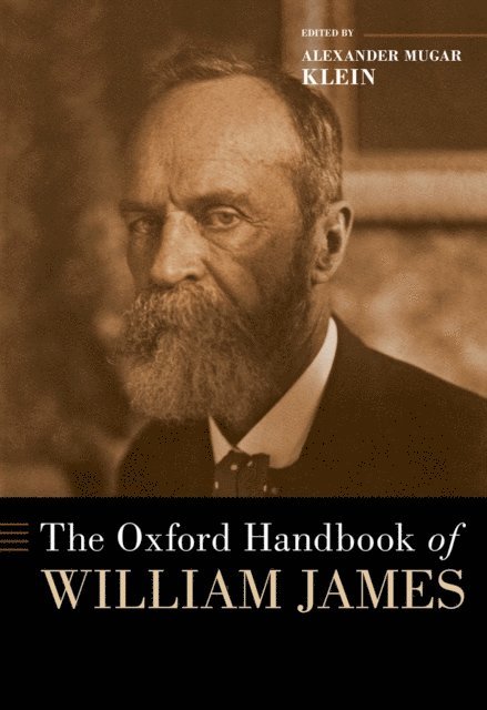 Alexander Mugar Klein - Oxford Handbook of William James, E-bok