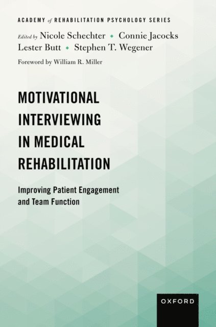 Stephen T. Wegener, Lester Butt, Connie Jacocks, Nicole Schechter - Motivational Interviewing in Medical Rehabilitation, E-bok