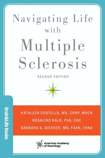 Barbara S. Giesser, Rosalind Kalb, Kathleen Costello - Navigating Life with Multiple Sclerosis, E-bok