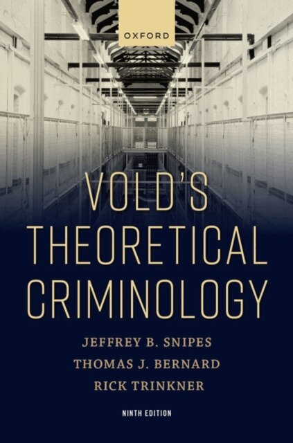 Rick Trinkner, Thomas J. Bernard, Jeffrey B. Snipes - Vold's Theoretical Criminology, E-bok