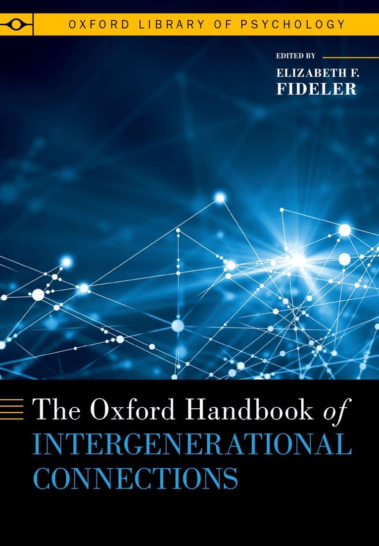 Elizabeth F. Fideler - The Oxford Handbook of Intergenerational Connections, Inbunden. Tillgänglighet: Lägg i varukorg