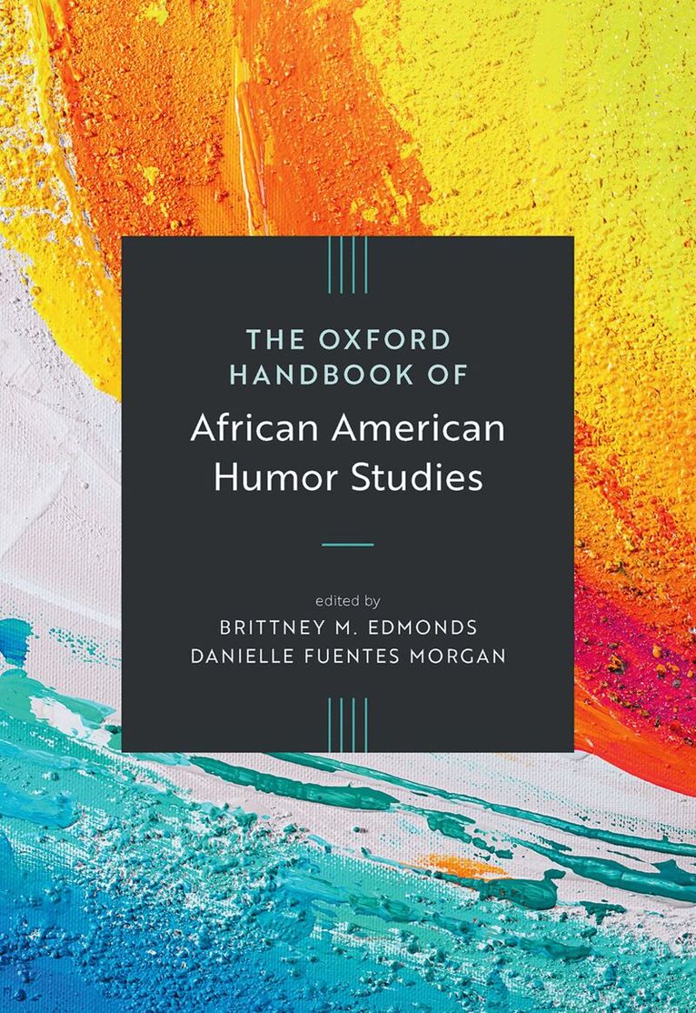 The Oxford Handbook of African American Humor Studies