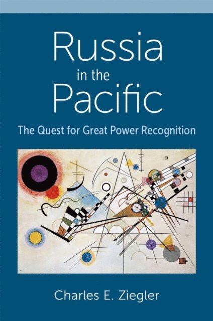 Charles E. Ziegler - Russia in the Pacific, E-bok