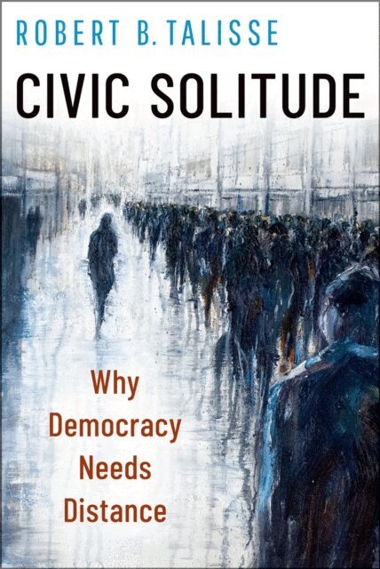Robert B. Talisse - Civic Solitude, E-bok
