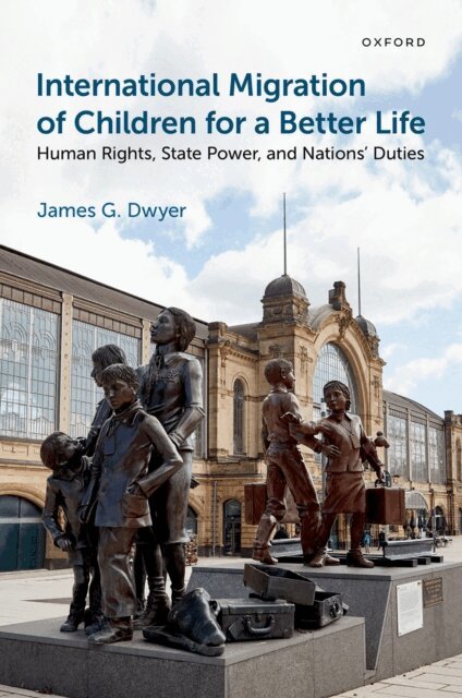 James G. Dwyer - International Migration of Children for a Better Life, E-bok