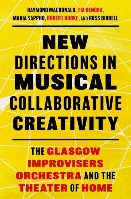 Ross Birrell, Robert Burke, Tia DeNora, Maria Sappho, Raymond MacDonald - New Directions in Musical Collaborative Creativity, E-bok