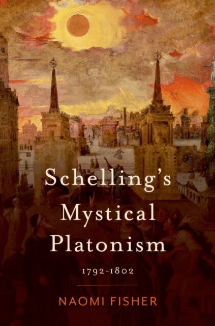 Naomi Fisher - Schelling's Mystical Platonism, E-bok