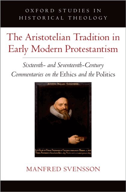 Manfred Svensson - Aristotelian Tradition in Early Modern Protestantism, E-bok