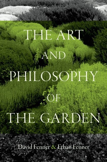 Ethan Fenner, David Fenner - Art and Philosophy of the Garden, E-bok