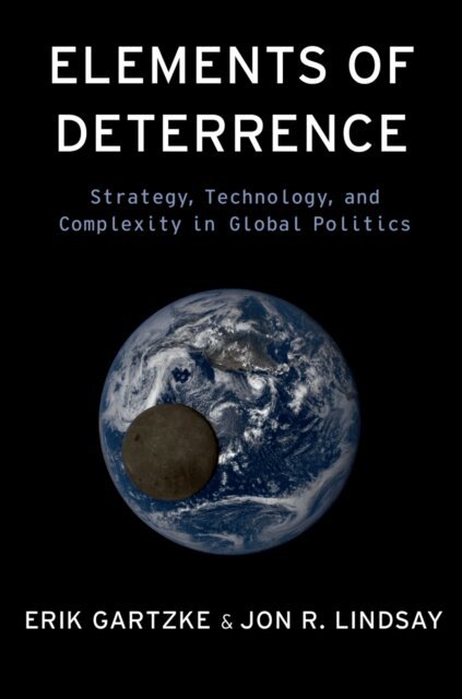 Jon R. Lindsay, Erik Gartzke - Elements of Deterrence, E-bok