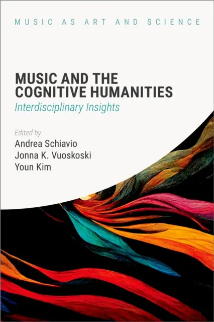 Youn Kim, Jonna K. Vuoskoski, Andrea Schiavio - Music and the Cognitive Humanities, E-bok. Tillgänglighet: Lägg i varukorg