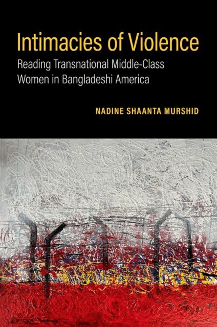Nadine Shaanta Murshid - Intimacies of Violence, E-bok. Tillgänglighet: Lägg i varukorg
